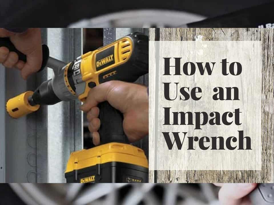 How To Use An Impact Wrench (The Right Way)
