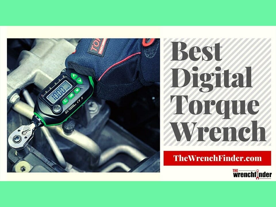 5 Best Digital Torque Wrench Reviews 2023 [Top Picks]