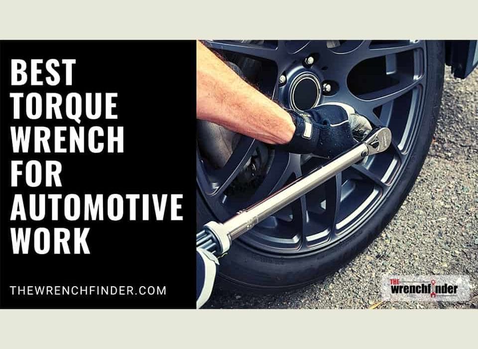 Best Torque Wrench For Automotive