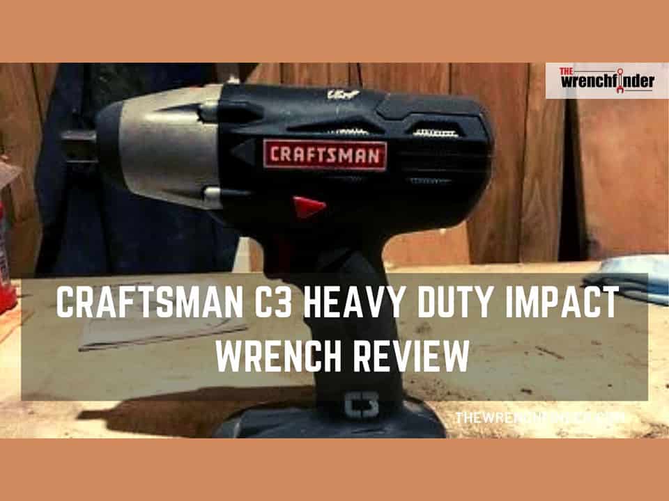 Craftsman C3 Heavy Duty Impact Wrench Review